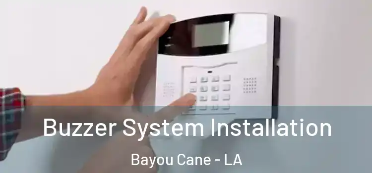 Buzzer System Installation Bayou Cane - LA