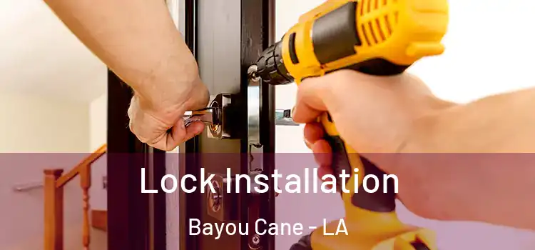 Lock Installation Bayou Cane - LA