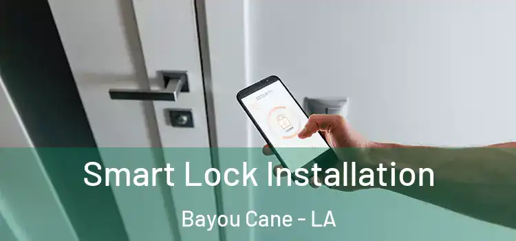 Smart Lock Installation Bayou Cane - LA